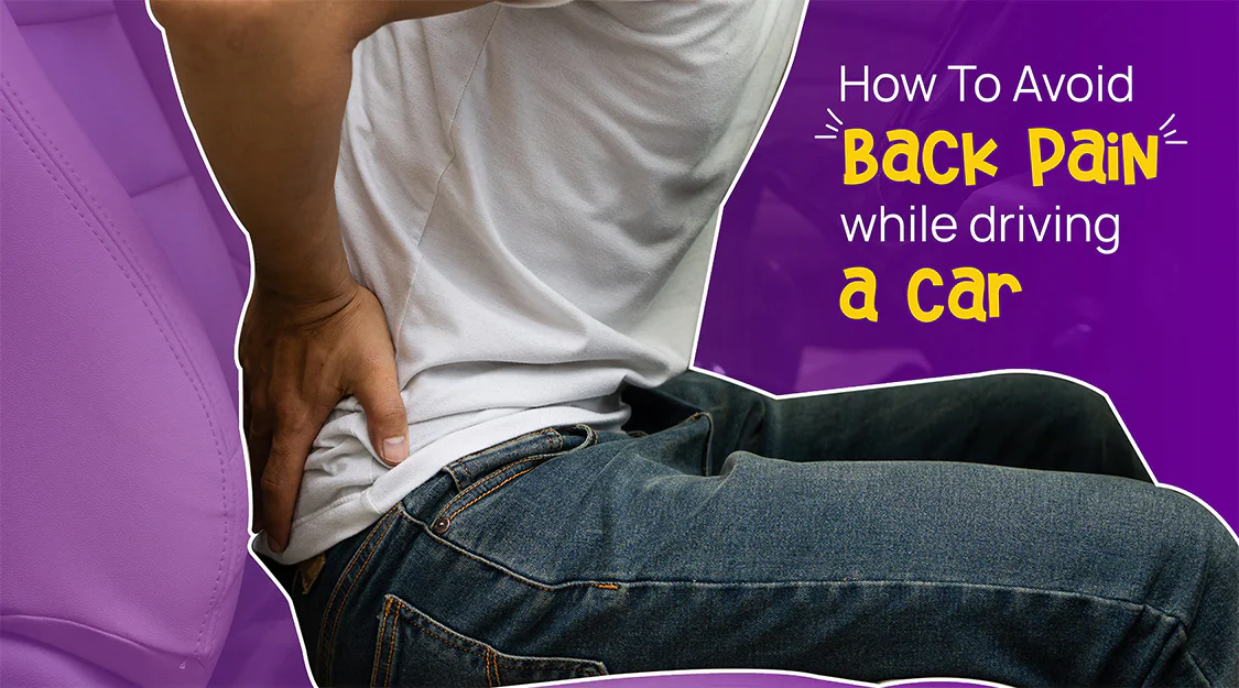 How To Avoid Back Pain While Driving a Car